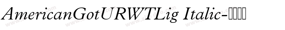 AmericanGotURWTLig Italic字体转换